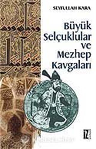 Büyük Selçuklular ve Mezhep Kavgaları