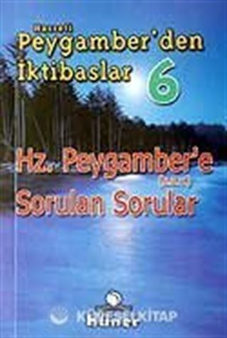 Hz. Peygamber'e Sorulan Sorular / Peygamber'den İktibaslar 6 (Cep Boy)