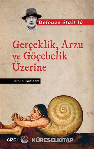 Gerçeklik, Arzu ve Göçebelik Üzerine