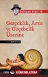 Gerçeklik, Arzu ve Göçebelik Üzerine