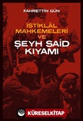 İstiklal Mahkemeleri ve Şeyh Said Kıyamı