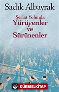 Şeriat Yolunda Yürüyenler ve Sürünenler