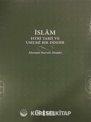 İslam Fıtri Tabii ve Umumi Bir Dindir