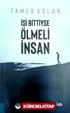 İşi Bittiyse Ölmeli İnsan