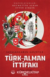 Savaşanların Gözüyle Türk-Alman İttifakı (1914-1918)