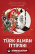 Savaşanların Gözüyle Türk-Alman İttifakı (1914-1918)