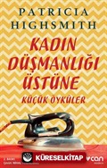 Kadın Düşmanlığı Üstüne Küçük Öyküler