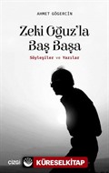 Zeki Oğuz'la Baş Başa (Söyleşiler ve Yazılar)