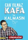 Kafa'da Kalmasın