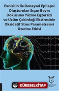 Penisilin İle Deneysel Epilepsi Oluşturulan Sıçan Beyin Dokusuna Yüzme Egzersizi Ve Üzüm Çekirdeği Ekstresinin Oksidatif Stres Parametreleri Üzerine Etkisi