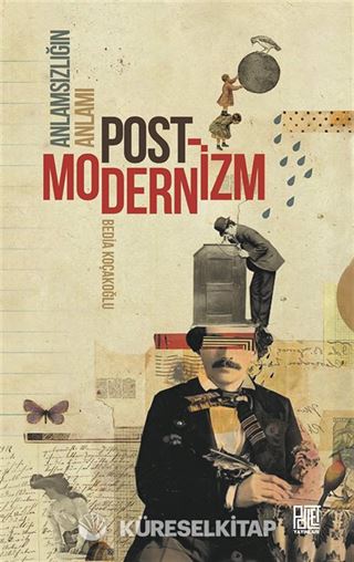 Anlamsızlığın Anlamı Postmodernizm