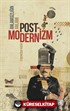 Anlamsızlığın Anlamı Postmodernizm