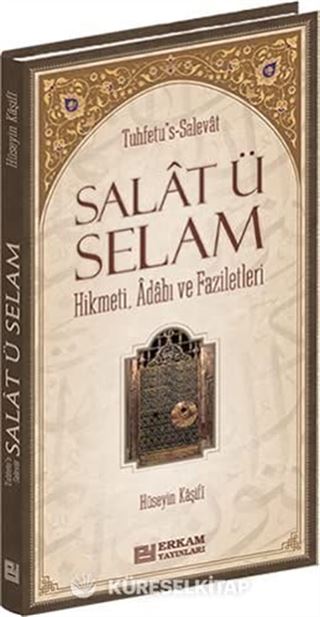 Salat ü Selam - Hikmeti, Adabı ve Faziletleri (Ciltli)