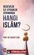 Bedevilik ile Uygarlık Ayrımında Hangi İslam?