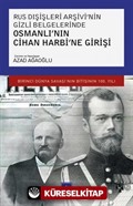 Rus Dışişleri Arşivi'nin Gizli Belgelerinde Osmanlı'nın Cihan Harbi'ne Girişi