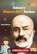 Babam'a Mehmet Akif'i Sordum