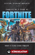 Dijital Oyunlar Serisi 5 / Türkiye'de E-Spor ve Fortnite