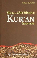 Şia'da ve Ehl-i Sünnet'te Kur'an Tasavvuru