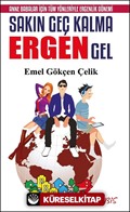 Sakın Geç Kalma Ergen Gel