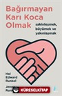 Bağırmayan Karı Koca Olmak