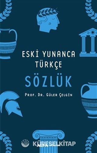 Eski Yunanca Türkçe Sözlük (Ciltli)