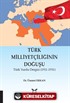 Türk Milliyetçiliğinin Doğuşu Türk Yurdu Dergisi (1911-1931)