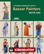 Ottoman Figurative Arts 2: Bazaar Painters