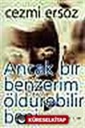 Ancak Bir Benzerim Öldürebilir Beni