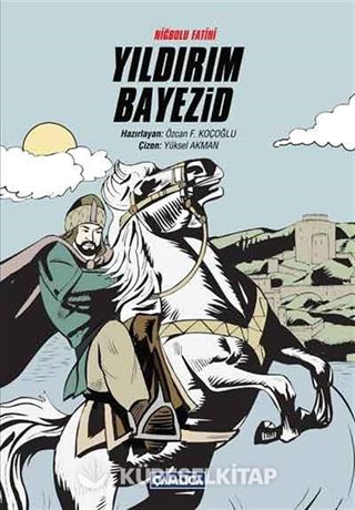 Niğbolu Fatihi Yıldırım Bayezid (Ciltli)