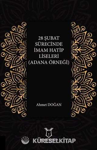 28 Şubat Sürecinde İmam Hatip Liseleri (Adana Örneği)