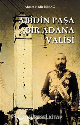 Abidinpaşa Bir Adana Valisi