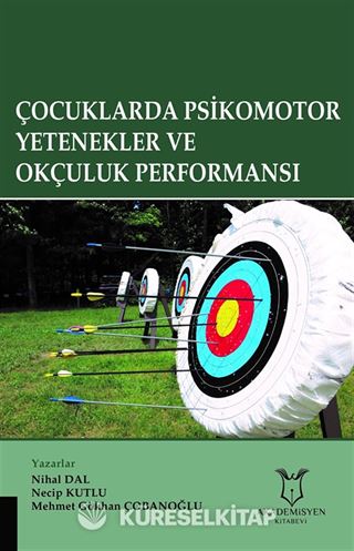 Çocuklarda Psikomotor Yetenekler ve Okçuluk Performansı