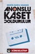 Anonslu Kaset Doldurulur