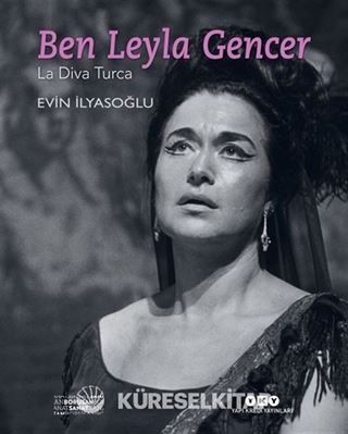 Ben Leyla Gencer-La Diva Turca