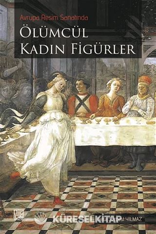Avrupa Resim Sanatında Ölümcül Kadın Figürleri