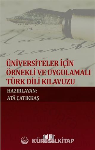 Üniversiteler İçin Örnekli ve Uygulamalı Türk Dili Kılavuzu
