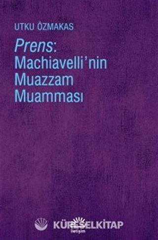 Prens: Machiavelli'nin Muazzam Muamması