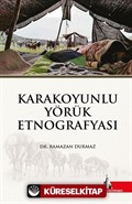 Karakoyunlu Yörük Etnoğrafyası