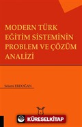 Modern Türk Eğitim Sisteminin Problem ve Çözüm Analizi