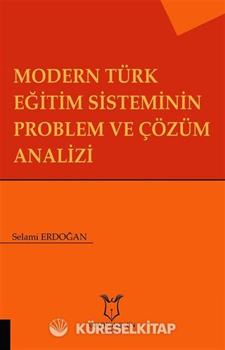 Modern Türk Eğitim Sisteminin Problem ve Çözüm Analizi
