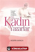 Yazmak, Kimlik Ve Metin Odağında Türk Edebiyatında Kadın Yazarlar