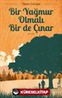 Bir Yağmur Olmalı Bir De Çınar