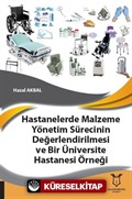 Hastanelerde Malzeme Yönetim Sürecinin Değerlendirilmesi ve Bir Üniversite Hastanesi Örneği