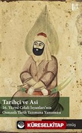 Tarihçi ve Asi: 16. Yüzyıl Celali İsyanları'nın Osmanlı Tarih Yazımına Yansıması