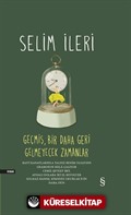 Geçmiş, Bir Daha Geri Gelmeyecek Zamanlar (5 Kitap Birarada)