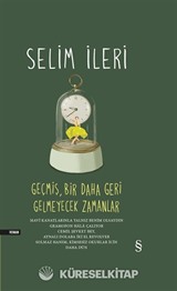 Geçmiş, Bir Daha Geri Gelmeyecek Zamanlar (5 Kitap Birarada)