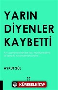 Yarın Diyenler Kaybetti