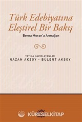 Berna Moran'a Armağan / Türk Edebiyatına Eleştirel Bir Bakış