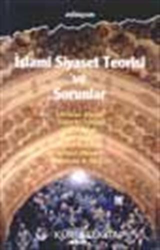 İslami Siyaset Teorisi Ve Sorunlar
