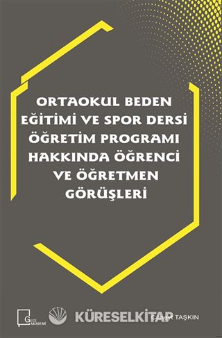 Ortaokul Beden Eğitimi ve Spor Dersi Öğretim Programı Hakkında Öğrenci ve Öğretmen Görüşleri Görüşleri